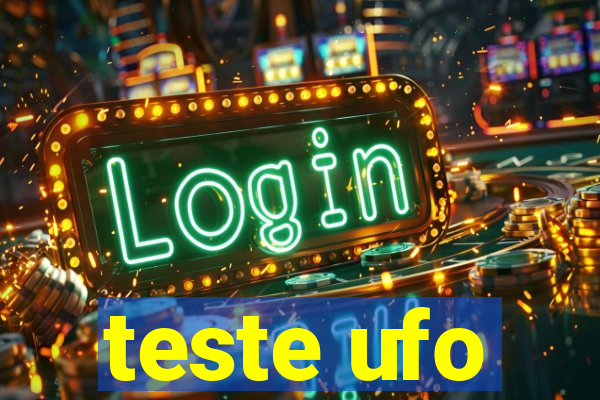 teste ufo